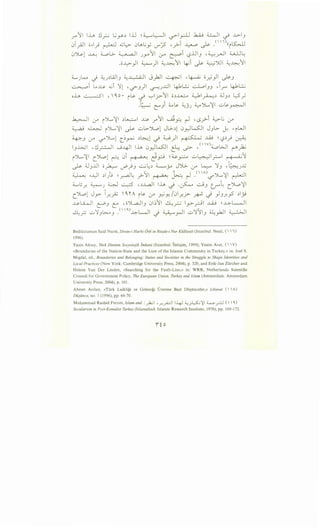 r 11 lh !J_r:, L r-~ I..Ll ~ ~L::--JI i.?"I_,..:JJ .k..O ~I ~ ..l>-13
0T;J1 o>-1} ~ ~l::->- 0~G_,.; c..Y'"'? :_y>-T ~ ~ .<"'>((i~
0~1 ..uw wL>- ~~ .J.r"11 l.r" L=-"'i L?..U13 •~_r-11 ~L:
.o~yll ~)I ~~rl ~i Jy ~')UI ~~rl
~.J~ _j ~.J~Li13 ~~ J}JI ~I ·~ o~_,.ll ~3
~i lo...L:>- ~i 'i1 'lj'""3)1 ~.)..dl 41~ ~133 .l.r" 41~
oh ,- ·51 ,Q,O• i~ ~ '-;-'l_j->-fl o~.L..:...o ~~~~ .U3~ l;S~
.i:. ; L 3i :.,. ~ ~J.J ~ JL.,~I ..:;.,~~I
~~ J> iJL..~~ ~~~ ...L:>- r 11 --..J~ ~ •l>?i ~G J'
~ ~ (>......~I ~ ..:;.,l>")l..o1 J.>.~1 0_r.:Jl-SJI J3L> ~ •iWI
~3 :.ro l?" Jl...1 c~r-i ~~1 ~ ~)I ~ ..w ~ L?~_; ~
l3~l ,!J~I ~~ l..i.ft 0_r.JL...SJI & ~ /"v)~WI r'~
iJ.....,~1 c")l..o1 ~ 0i I'~ a·~ (}p ~U.~ u~l_r-....1 ~r
~ ~3..UI o~ ~_)3 ~~~ ~.Y' J'YG- J' ~ 'i3 :t.;.~·-u...W
~ ,..J.JI ~1 .; ~ -IL, ·~I · ~--· . I _<'A) JL.,'il ...:11- . . .J .r:---- . ? ~ ~ I '-:?" " r:--
~.j.r. ~.) ~ ..::..-:=S -~..l..a-ll l..i.ft -i ·~ ~3 t.r~ c~~~
c~1 Jy- l..r.__,A; Q,''A i~ J> _,.;,y:./01..r.:r ~ -i )3.r.~ ~~~
..l.Y Li.-JI ~3 C" •oJ....aJI3 0I~rI ~_r..j Iy>-_?I ..l.Aj L.~L.....JI
& -- u'i b..... .<"o.)..l>-L.JI · W........ ·-II u'i~l U. 1-i ~I..r 3 3 . -.1 __ .r-- 3 -.Y"""' •.
Bediiizzaman Said Nursi, Divan-i Harbi Orfi in Risale-i Nur Kiilliyati (Istanbul: Nesil, (I)
1996).
Yasin Aktay, Tiirk Dininin Sosyolojik lmkani (Istanbul: Ileti~im, 1999); Yesim Arat, (   V)
«Boundaries of the Nation-State and the Lure of the Islamic Community in Turkey,» in: Joel S.
Migdal, ed. , Boundaries and Belonging: States and Societies in the Struggle to Shape Identities and
Local Practices (New York: Cambridge University Press, 2004), p. 320, and Erik-Jan Zurcher and
Heleen Van Der Linden, «Searching for the Fault-Line,» in: WRR, Netherlands Scientific
Council for Government Policy, The European Union, Turkey and Islam (Amsterdam: Amsterdam
University Press, 2004), p. 101.
Ahmet Arslan, <<Tiirk Laikligi ve Gelecegi Ozerine Bazi Dii~iinceler,» Liberal (  A)
Dii~iince, no. 1 (1996), pp. 66-70.
Muhammad Rashid Feroze, Islam and :_);..;I , __,.:pi ~ ;;,_,_~'il ~_rJJ (  Q,)
Secularism in Post-Kemalist Turkey (Islamabad: Islamic Research Institute, 1976), pp. 169-172.
 