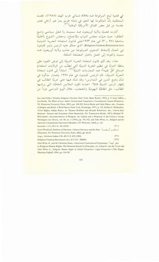 ~~~ j:. 'r ~
C""'J ~~ ~ :;,) ,• - Q ,, ...L.,.b 00JJ ~ :J) ;;_;....a..; UJU
0~ t~l ~J •t_4'{~ ~I_,:JI ~ ..::.,~ ~ ~J.k;JI
~..Lll ~_r.JI o::.L....:......I 0_,..;u ~'''"~~~('I"_ 'V) ~L..
0_hl5 r-)J ~)I 0 J~ L,?jjI (Religious Freedom Restoration Act)
...L..,O 0~JJi ~"1J 0~ ,y U.~_r-ll l.Sy..Lll .bU.....'{ JWI ~
.~ ~ J~~ Jo--JI Jl o::._,..JIJ ~
~ ::.y,:AJI ~} Jl ~..U ~_rJI o::.~ 0yj l.S~i ..l9J • l.l.A
..G.;...., ..::.,..,"1 -II · ...J..k:.; ·II ~..UI ;., - II .. t:,·~ ..9 ~ ..UI 4..k.L. - .Y (_;A • r..f"' - - ._r<-' r-::-- (.Y )
o::.~l 0y.; Jl l::.l:.:.......l y·n~JJ ..::.,L..).......JI ..l.P ,,_~~-~ J;i YL..JJJ
-.i c;}.L )..L..ok  Q,Q,o ~~ -.i 0~ ~) j -~..U ~~
-.i ~lkJI ~.r- ~ ~ ::.~ ..l9J ~ .r)..WI -.i -:r....UI ~J 0W
~.lj~ _;-ll ;;,.:,WI ~')WI 0~ LA~ll : Suj ~..U jy )I J4-J:.l
.(Y 1..?. '-:?"IJ..UI 1,.)I JYI..> , ~~~J ~::..J+)I wUJI ~ , ....JUJI
Law and Politics Trivialize Religious Devotion (New York: Basic Books, 1993), p. 9; Gary Jeffrey=
Jacobsohn, The Wheel ofLaw: India sSecularismin Comparative Constitutional Context (Princeton,
NJ: Princeton University Press, 2003), pp. 268-283; Kevin Boyle and Juliet Sheen, eds., Freedom
ofReligion and Belief A World Report (New York: Routledge, 1997), p. 162; RobertS. Michaelien,
«Civil Rights, Indian Rites,» in: Thomas Robbins and Ronald Robertson, eds., Church-State
Relations: Tensions and Transitions (New Brunswick, NJ: Transaction Books, 1987); Michael W.
McConnell, «Accommodation of Religion: An Update and a Response to the Critics,» George
Washington Law Review, vol. 60, no. 3 (1992), pp. 741-742, and John Witte, Jr., Religion and the
American Constitutional Experiment (Boulder, CO: Westview, 2004), p. 163.
Reynolds v. U.S., 98 U.S. 145 (1878). ('1'")
Carol Weisbrod, Emblems ofPluralism: Cultural Dierences and the State :'L_.,a.__.,i ~I
(Princeton, NJ: Princeton University Press, 2002), pp. 46-64.
Lyng v. Northwest Indian CPA, 485 U.S. 439 (1988). (fn
Religious Freedom Restoration Act, 42 U.S.C. 2000bb. (ff)
John Witte, Jr., and M. Christian Green, «American Constitutional Experiment :·~i )2..;I
in Religious Human Rights: The Perennial Search for Principles,» in: Johan D. van der Vyver and
John Witte Jr., Religious Human Rights in Global Perspective: Legal Perspectives (The Hague:
Martinus Nijhoff, 1996), pp. 536-547.
11
 