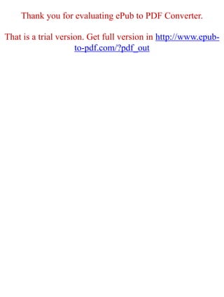 Thank you for evaluating ePub to PDF Converter.
That is a trial version. Get full version in http://www.epub-
to-pdf.com/?pdf_out
 