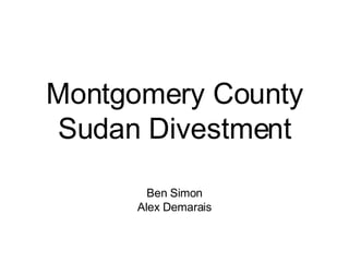 Montgomery County Sudan Divestment Ben Simon Alex Demarais 