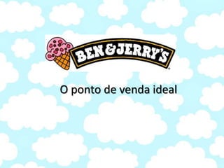 O ponto de venda ideal

 