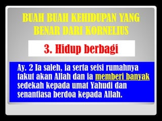 BENAR BENAR HIDUP BENAR ditengah ketidak benaran ( KORNELIUS)hihi.ppt