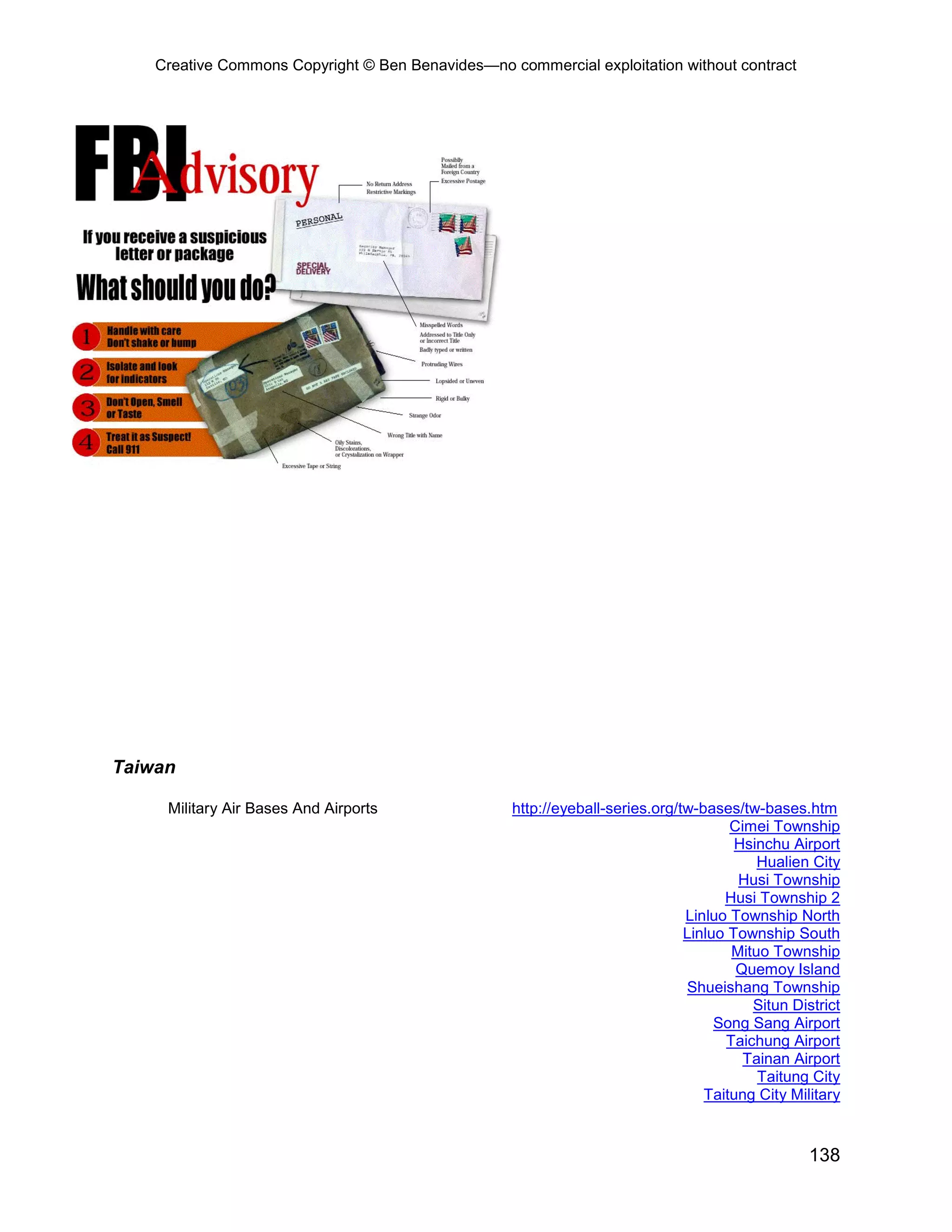 Creative Commons Copyright © Ben Benavides—no commercial exploitation without contract
138
Taiwan
Military Air Bases And Airports http://eyeball-series.org/tw-bases/tw-bases.htm
Cimei Township
Hsinchu Airport
Hualien City
Husi Township
Husi Township 2
Linluo Township North
Linluo Township South
Mituo Township
Quemoy Island
Shueishang Township
Situn District
Song Sang Airport
Taichung Airport
Tainan Airport
Taitung City
Taitung City Military
 