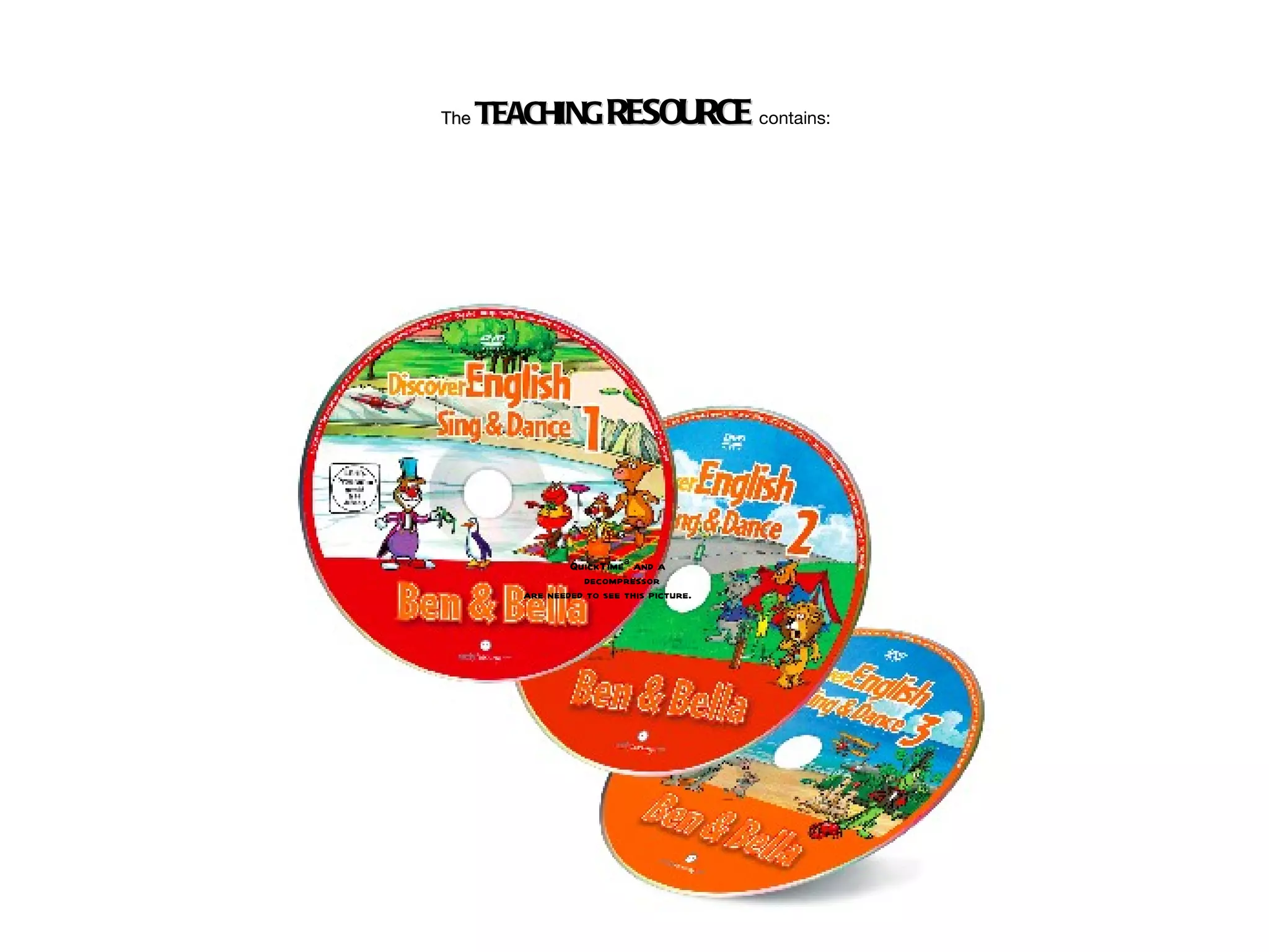 The   TEACHING RESOURCE contains:




                 QuickTimeª and a
                   decompressor
         are needed to see this picture.
 