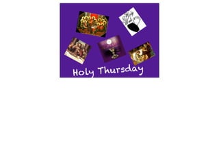 Ho ly Thursday
Pictures
 