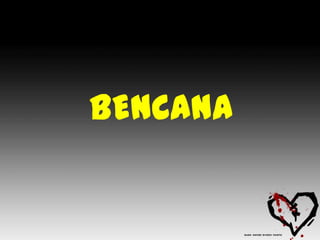 BENCANA
 