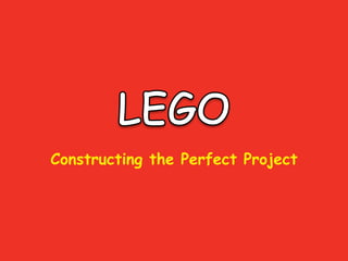 LEGO Constructing the Perfect Project 