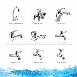 Cold Tap  Violet Series  B-241
Cold Tap  B-244
Wall Bib Tap  B-247
Wall Bib Tap  B-242
Cold Tap  B-245
Wall Bib Tap  B-248
Cold Tap  B-243
Wall Bib Tap  B-246
Wall Bib Tap  B-249

 