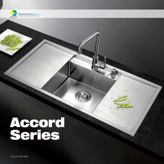 Bencardo
Bencardo
inspiring elegant lifestyle
Bathware Center
06 KITCHEN SINK
Accord
Series
 