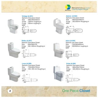 Vintage (A-501)
Siphonic One-piece Closet
Size : 680x360x630mm
S-trap : 300mm roughing-in
P-trap :180mm roughing-in
MRP :
Admire (A-503)
Siphonic One-piece Closet
Size : 680x420x590mm
S-trap : 300,400mm Roughing-in
MRP :
Reflex (A-507)
Siphonic One-piece Closet
Size : 690x360x720
S-trap : 300, 400mm Roughing-in
MRP :
Linea (A-508)
Siphonic One-piece Closet
Size : 700x380x720mm
S-trap : 300, 400 mm Roughing-in
MRP :
Pride (A-506)
Siphonic One-piece Closet
Size : 660x350x730mm
S-trap : 300,400mm Roughing-in
MRP :
Astro (A-505)
Siphonic one piece closet
Size : 720x360x800mm
S-trap : 300/400mm roughing-in
MRP :
 