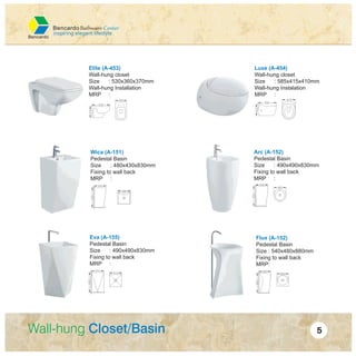 Elite (A-453)
Wall-hung closet
Size : 530x360x370mm
Wall-hung Installation
MRP :
Luxe (A-454)
Wall-hung closet
Size : 585x415x410mm
Wall-hung Instalation
MRP :
Wica (A-151)
Pedestal Basin
Size : 480x430x830mm
Fixing to wall back
MRP :
Arc (A-152)
Pedestal Basin
Size : 490x490x830mm
Fixing to wall back
MRP :
Eva (A-155)
Pedestal Basin
Size : 490x490x830mm
Fixing to wall back
MRP :
Flux (A-152)
Pedestal Basin
Size : 540x480x880mm
Fixing to wall back
MRP:
 