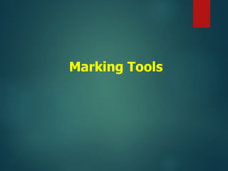 Marking Tools
 