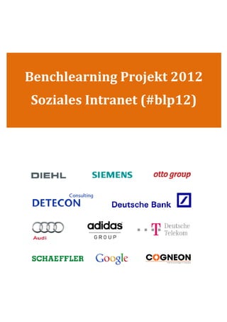 Benchlearning Projekt 2012
Soziales Intranet (#blp12)
 