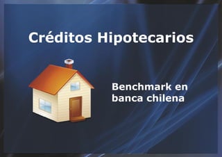 Créditos Hipotecarios


          Benchmark en
          banca chilena
 