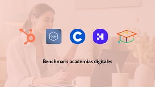 Benchmark academias digitales
 