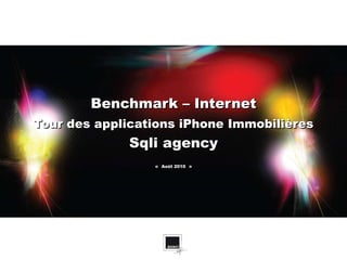 Benchmark – Internet   Tour des applications iPhone Immobilières   Sqli agency «   Août 2010   » 