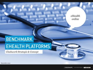eHealth
                                        online




       Clockwork Strategie & Concept



December 2012
 