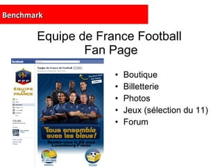 Equipe de France Football  Fan Page Boutique Billetterie Photos Jeux (sélection du 11) Forum Benchmark 