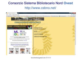 Consorzio Sistema Bibliotecario   Nord  Ovest   http://www.csbno.net/   