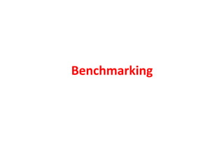 Benchmarking
 