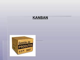 KANBAN
 