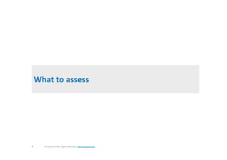 What	to	assess	
©	improuv	GmbH		Agile	Leadership	|	hJp://improuv.com		4	
 