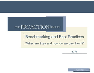 Benchmarking and Best Practices
“What are they and how do we use them?”
2014
 