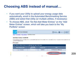 Choosing ABS instead of manual…

 •   If you want your Utility to upload your energy usage data
     automatically, enroll...