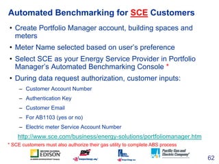 Automated Benchmarking for SCE Customers
• Create Portfolio Manager account, building spaces and
  meters
• Meter Name sel...