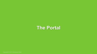 Copyright © 2015 Dimension Data
The Portal
 