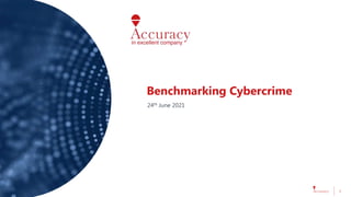1
IAA Benchmarking Cybercrime
24th June 2021
Benchmarking Cybercrime
 