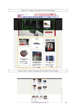   51	
  
Annexe 10 : capture écran page d’accueil Vans (Zoning)
Annexe 10 bis : capture écran page d’accueil footer Vans (Zoning)
 