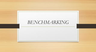 BENCHMARKING
 