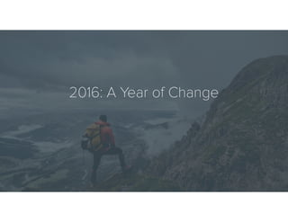 2016: A Year of Change
 