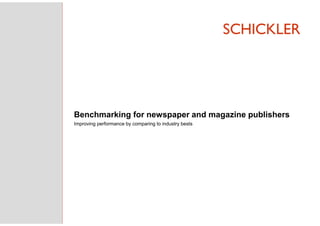Benchmarking for newspaper and magazine publishers
Improving performance by comparing to industry bests

 