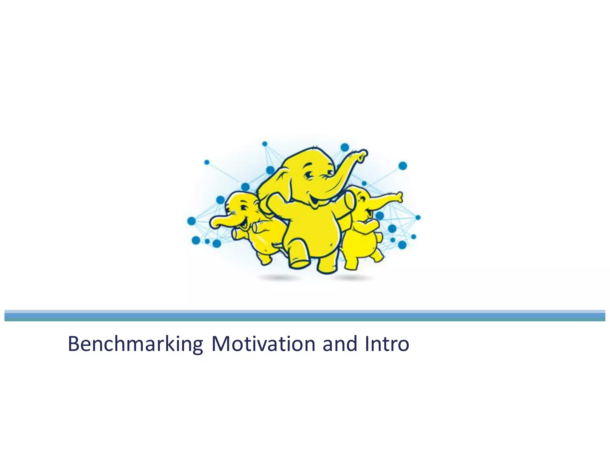 Benchmarking Motivation and Intro
 
