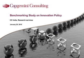 Benchmarking Study on Innovation Policy
CC India, Research services

January 29, 2010
 