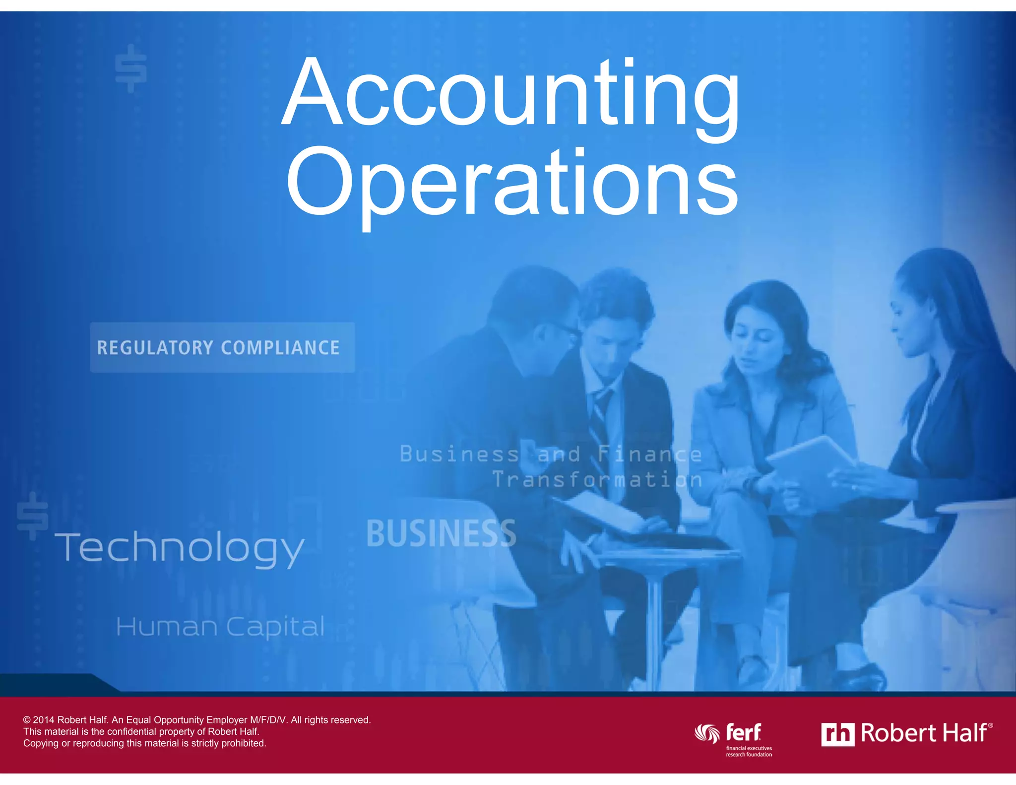 10
Accounting
Operations
© 2014 Robert Half International Inc. An Equal Opportunity Employer M/F/D/V.
 