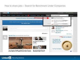 1Recruiting Solutions 1
How to share jobs – Search for Benchmark Under Companies
 