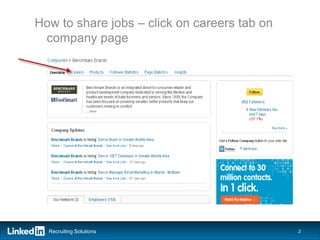 2Recruiting Solutions 2
How to share jobs – click on careers tab on
company page
 