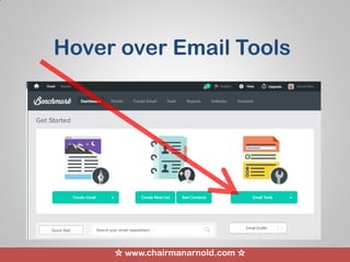 ☆ www.chairmanarnold.com ☆
Hover over Email Tools
 