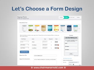 ☆ www.chairmanarnold.com ☆
Let’s Choose a Form Design
 