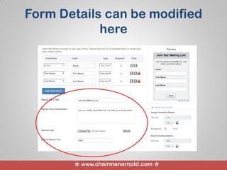 ☆ www.chairmanarnold.com ☆
Form Details can be modified
here
 