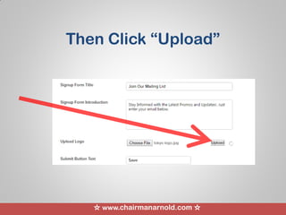☆ www.chairmanarnold.com ☆
Then Click “Upload”
 