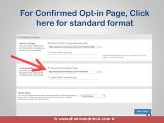 ☆ www.chairmanarnold.com ☆
For Confirmed Opt-in Page, Click
here for standard format
 