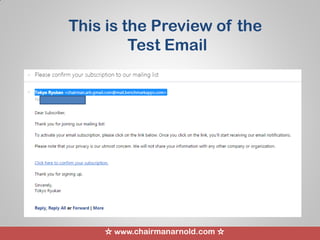 ☆ www.chairmanarnold.com ☆
This is the Preview of the
Test Email
 