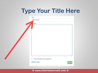 ☆ www.chairmanarnold.com ☆
Type Your Title Here
 