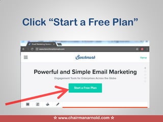 ☆ www.chairmanarnold.com ☆
Click “Start a Free Plan”
 