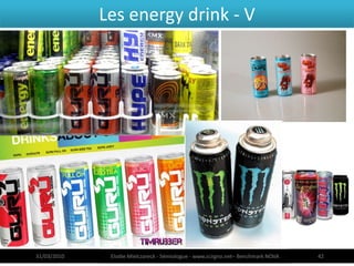Les energy drink - V




31/03/2010    Elodie Mielczareck - Sémiologue - www.sciigno.net– Benchmark NOVA   42
 