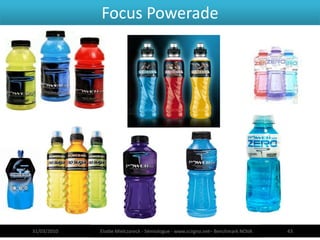 Focus Powerade




31/03/2010   Elodie Mielczareck - Sémiologue - www.sciigno.net– Benchmark NOVA   43
 